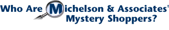 Who Are Michelson & Associates' Mystery Shoppers?
